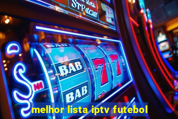 melhor lista iptv futebol